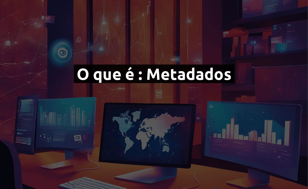 Metaada O que é Metadados - Guia Completo para Marketing Digital