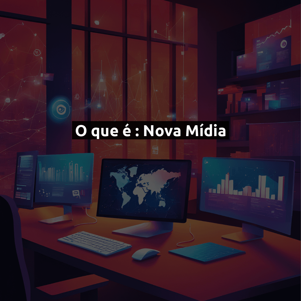 O que é Nova Mídia - Guia Completo para Marketing Digital